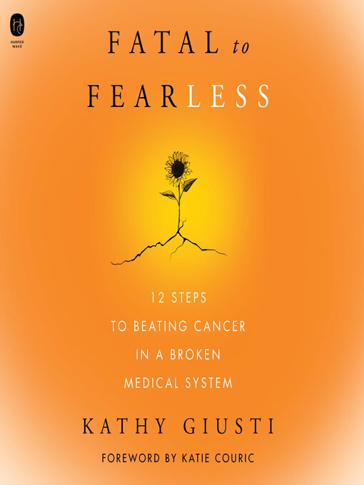 Title details for Fatal to Fearless by Kathy Giusti - Available